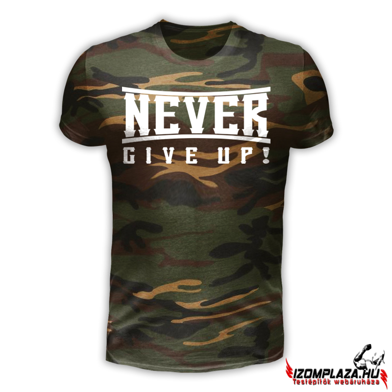 Never Give Up! - terepmintás póló
