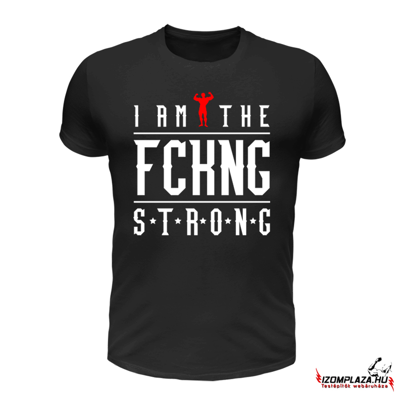 I am the fckng strong  (fekete póló)