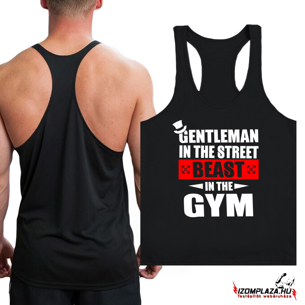 Gentleman in the street, beast in the gym - Stringer fekete trikó