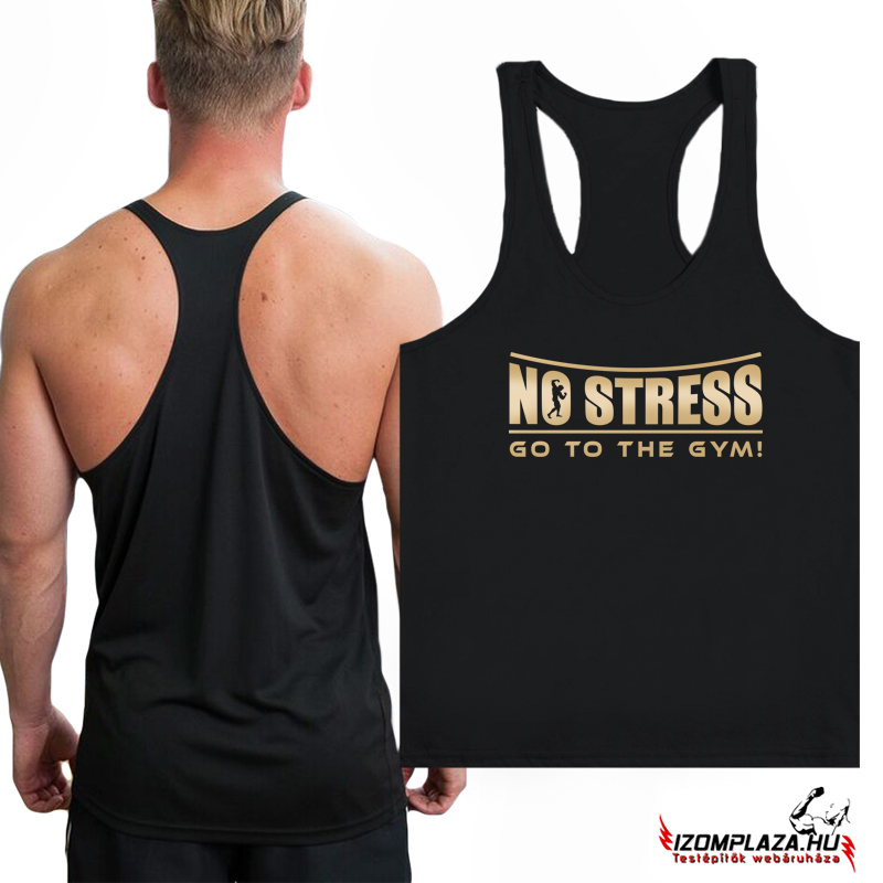 No stress, go to the gym - Stringer fekete trikó