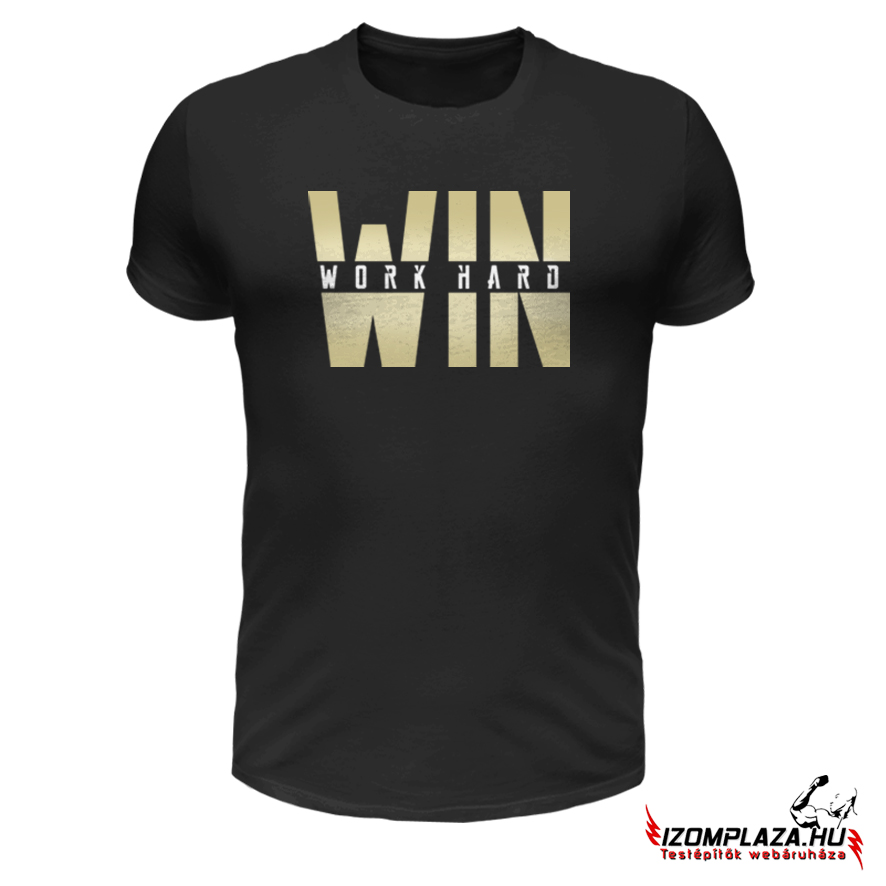 Win work hard póló (fekete)
