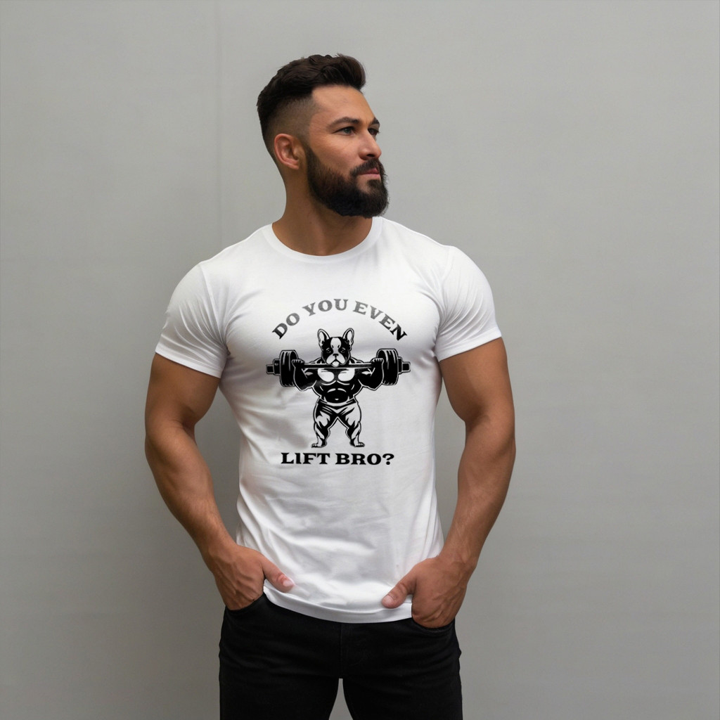 Do you even lift bro? - fehér póló 
