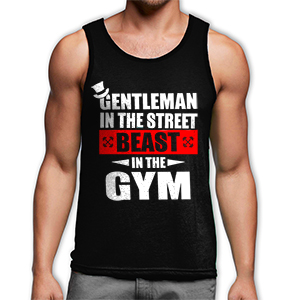 Gentleman in the street, beast in the gym (fekete trikó)