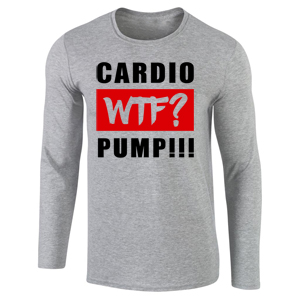 Cardio? WTF? Pump! - hosszú ujjú felső (szürke)