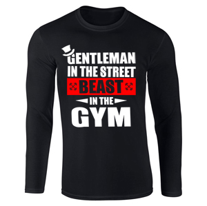 Gentleman in the street, beast in the gym - hosszú ujjú felső (fekete)