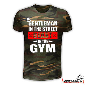 Gentleman in the street, beast in the gym - terepmintás póló