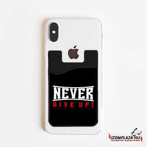 Never give up! - kártyatartó mobiltelefonra