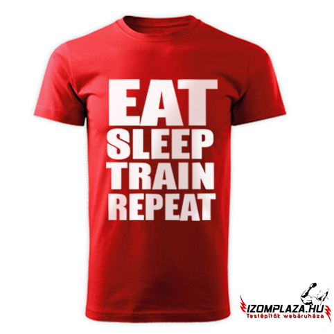 Eat, sleep, train, repeat póló (piros)
